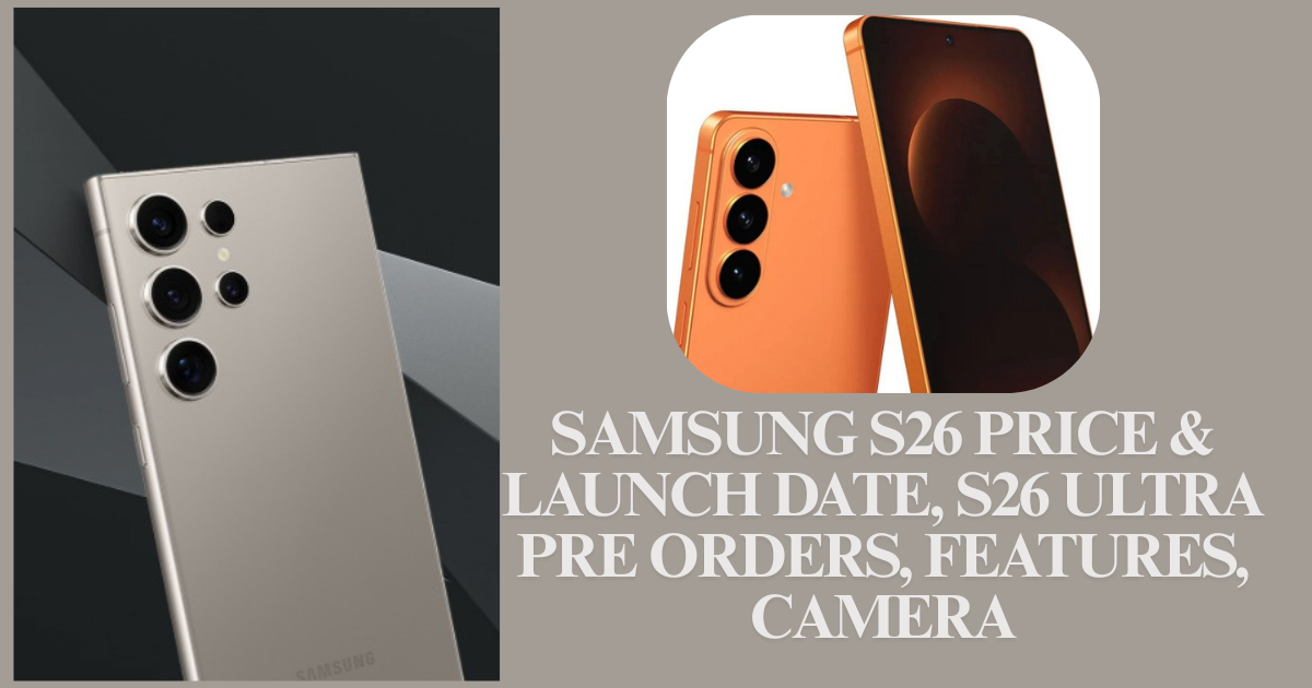 Samsung S26, S26 Ultra Price